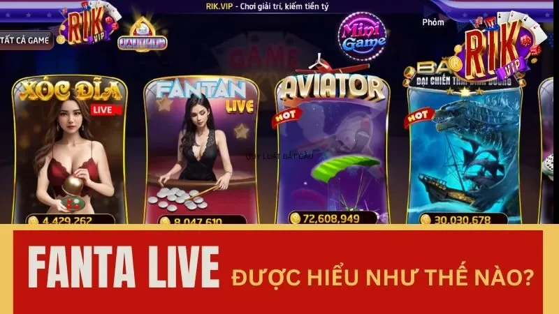 Game Fanta Live được hiểu như thế nào Game Fanta Live được hiểu như thế nào